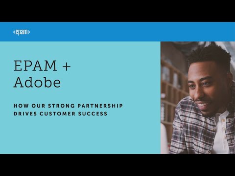 Hear How EPAM’s Strong Partnership with Adobe Drives Customer Success