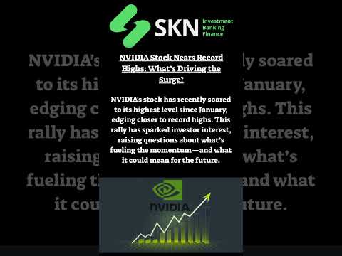 NVIDIA Stock Nears Record Highs: What’s Driving the Surge?