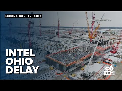 Intel&#039;s $28 billion &#039;Ohio One&#039; project delayed until at least 2030