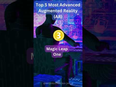 Top 5 Most Advanced Augmented Reality (AR) Technologies for a Futuristic Experience