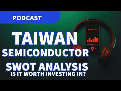 Taiwan Semiconductor Manufacturing Company Is it worth Investing In?