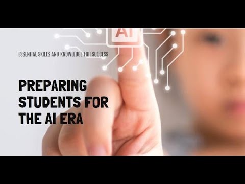 Preparing Students for the AI Era: The Essential Skills and Knowledge for Success