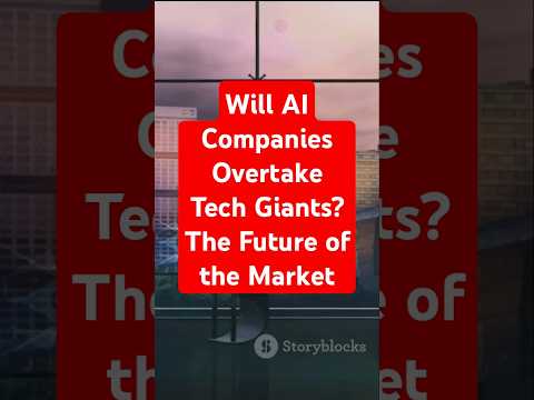 Will AI Companies Overtake Tech Giants? The Future of the Market